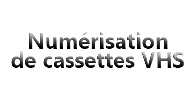 Numérisation de VHS