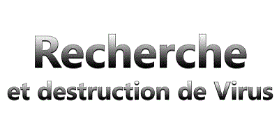 Recherche et destruction de Virus