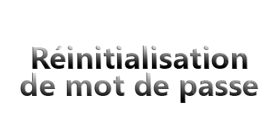 Réinitialisation de mot de passe