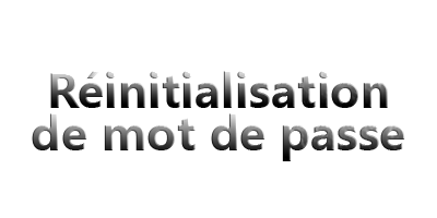 Réinitialisation de mot de passe