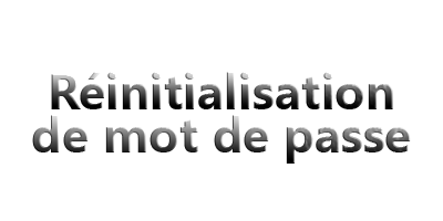 Réinitialisation de mot de passe